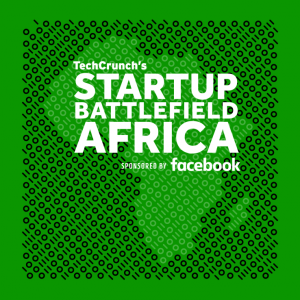 TechCrunch's Startup Battlefield Is Here To Unleash Africa's Potential ...